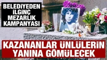 Belediyeden ilginç mezarlık kampanyası: Kazananlar ünlülerin yanına gömülecek