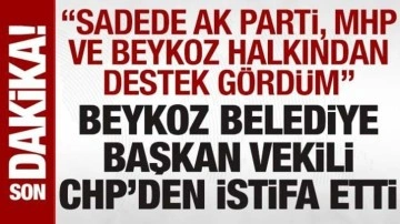 Beykoz Belediye Başkan Vekili, CHP'den istifa etti: 'AK Parti ve MHP'den destek gördü