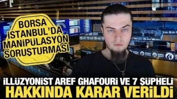 Borsada manipülasyon soruşturması: Aref Ghafouri dahil 8 kişi hakkında yeni gelişme