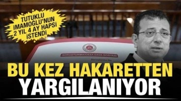 Bu kez 'hakaret'ten yargılanıyor! Ekrem İmamoğlu'nun 2 yıl 4 aya kadar hapsi istendi