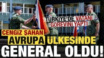 Cengiz Şahan, Avrupa ülkesinde general oldu!