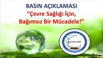 ÇEVSADER: &quot;Çevre Sağlığı İçin, Bağımsız Bir Mücadele!”