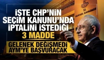 CHP Anayasa Mahkemesi'nin yolunu tuttu... İşte Se&ccedil;im Kanunu'nda iptali istenen 3 madde