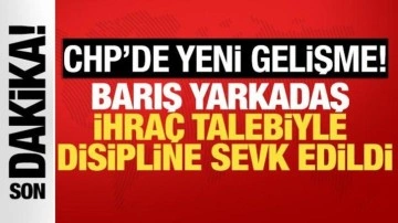 CHP'de yeni gelişme: Barış Yarkadaş disipline sevk edildi