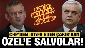 CHP'den istifa eden Çakır'dan Özgür Özel'e salvo: Kızılay Meydan'da kendimi asac