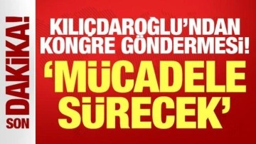 CHP eski Genel Başkanı Kemal Kılıçdaroğlu'ndan son dakika kongre göndermesi!