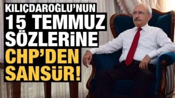 CHP'den Kılı&ccedil;daroğlu'nun 15 Temmuz a&ccedil;ıklamasına sans&uuml;r!