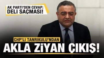 CHP'li Sezgin Tanrıkulu'ndan akla ziyan &ccedil;ıkış! AK Parti'den cevap: Deli sa&ccedil;ması...