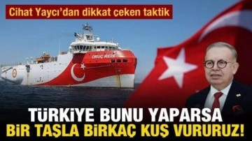 Cihat Yaycı&rsquo;dan dikkat &ccedil;eken taktik: T&uuml;rkiye bunu yaparsa bir taşla birka&ccedil; kuş vururuz!