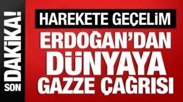 Cumhurbaşkanı Erdoğan'dan dünyaya Gazze çağrısı: Harekete geçelim!