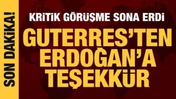 Cumhurbaşkanı Erdoğan, Guterres ile g&ouml;r&uuml;şt&uuml;: İstanbul s&uuml;reci desteklenmeli!