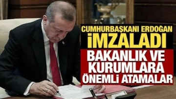 Cumhurbaşkanı Erdoğan imzaladı! Bakanlık ve kurumlara önemli atamalar Resmi Gazete'de