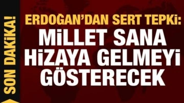 Cumhurbaşkanı Erdoğan: Millet sana hizaya gelmeyi g&ouml;sterecek