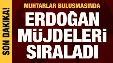 Cumhurbaşkanı Erdoğan muhtarlara m&uuml;jdele verdi