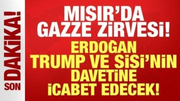 Cumhurbaşkanı Erdoğan, Trump ve Sisi'nin davetine icabet edecek: Mısır'da Gazze zirvesi!
