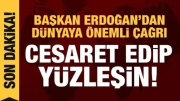 Cumhurbaşkanı Erdoğan'dan d&uuml;nyaya m&uuml;lteci &ccedil;ağrısı: Cesaret edip sorunla y&uuml;zleşin