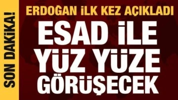 Cumhurbaşkanı Erdoğan'dan Esad a&ccedil;ıklaması: G&ouml;r&uuml;şeceğiz!
