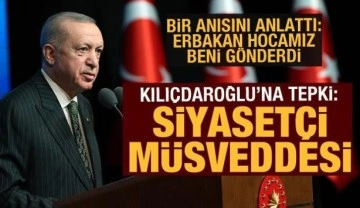 Cumhurbaşkanı Erdoğan'dan Kılı&ccedil;daroğlu'na tepki: Siyaset&ccedil;i m&uuml;sveddesi!