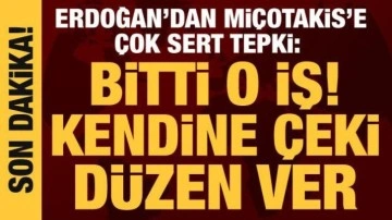 Cumhurbaşkanı Erdoğan'dan Mi&ccedil;otakis'e tepki: İkili g&ouml;r&uuml;şmem m&uuml;mk&uuml;n değil!
