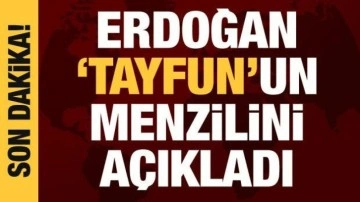 Cumhurbaşkanı Erdoğan'dan TAYFUN a&ccedil;ıklaması