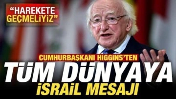 Cumhurbaşkanı Higgins'ten tüm dünyaya İsrail mesajı! "Harekete geçmeliyiz"