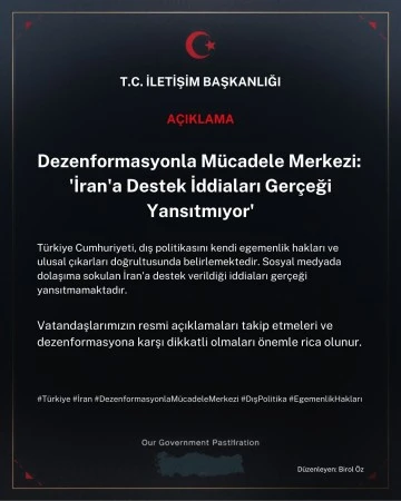 Dezenformasyonla M&uuml;cadele Merkezi: &ldquo;İran&rsquo;a Destek İddiaları Ger&ccedil;eği Yansıtmıyor&rdquo;