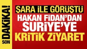 Dışişleri Bakanı Fidan Suriye'de! Şara ile görüştü