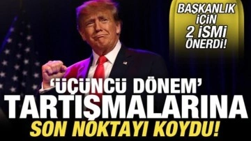 Donald Trump, bir kez daha başkan olmayacağını açıkladı! Başkanlık için 2 isim verdi