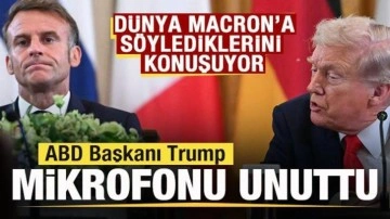 Dünya Trump'ın Macron'a söylediklerini konuşuyor! Mikrofonu açık unuttu