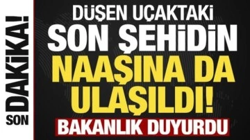 Düşen kargo uçağındaki son şehidin naaşına da ulaşıldı!