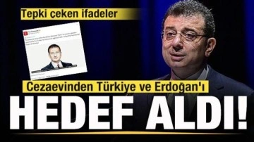 Ekrem İmamoğlu cezaevinden Türkiye ve Erdoğan'ı hedef aldı! Tepki çeken ifadeler!