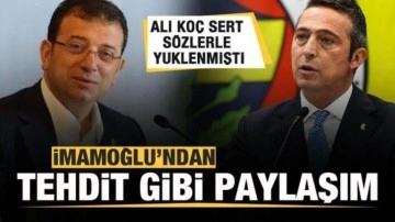 Ekrem İmamoğlu'ndan Ali Ko&ccedil;'a cevap! Tehdit gibi paylaşım!