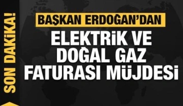 Elektrik ve doğalgaz faturası m&uuml;jdesi! Başkan Erdoğan duyurdu!