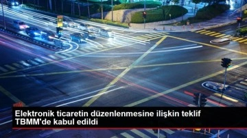 Elektronik ticaretin d&uuml;zenlenmesine ilişkin teklif TBMM'de kabul edildi