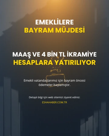 Emeklilere Bayram M&uuml;jdesi: Maaş ve 4 Bin TL İkramiye Hesaplara Yatırılıyor