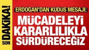 Erdoğan'dan Kudüs'ün fethi paylaşımı: Mücadeleyi kararlılıkla sürdüreceğiz