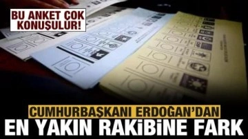 Erdoğan en yakın rakibine fark attı: Bu se&ccedil;im anketi &ccedil;ok konuşulur!