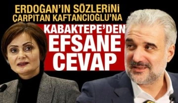 Erdoğan'ın s&ouml;zlerini &ccedil;arpıtan Kaftancıoğlu'na Kabaktepe'den efsane cevap
