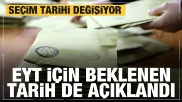 EYT i&ccedil;in beklenen tarih a&ccedil;ıklandı! Erken se&ccedil;im tarihi de değişiyor