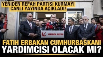 Fatih Erbakan, Cumhurbaşkanı Yardımcısı olacak mı? Yeniden Refah'tan a&ccedil;ıklama!