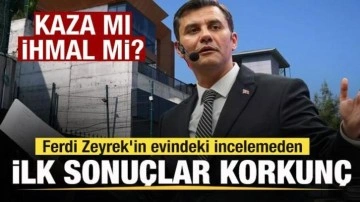 Ferdi Zeyrek'in evindeki İlk incelemeden çıkan sonuçlar korkunç! Adım adım felaket