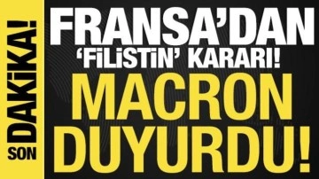 Fransa'dan 'Filistin' kararı! Macron duyurdu