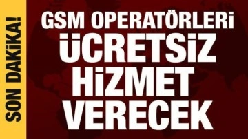 Fuat Oktay: GSM operat&ouml;rleri &uuml;cretsiz hizmet verecek