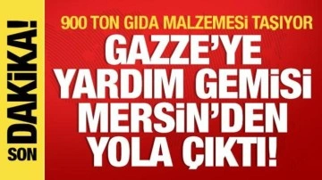 Gazze'ye yardım gemisi yola çıktı: Bakan Yerlikaya'dan son dakika açıklamalar!