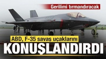 Gerilimi artıracak! ABD, F-35 savaş uçaklarını konuşlandırdı
