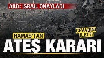 Hamas'tan ateşkes kararı! Cevabını iletti! ABD: İsrail onayladı