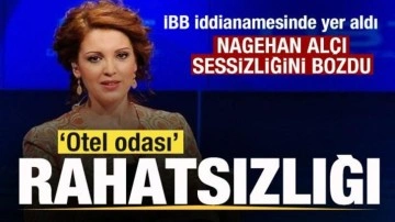 İBB iddianamesinde yer aldı! Nagehan Alçı sessizliğini bozdu! 'Otel odası' rahatsızlığı