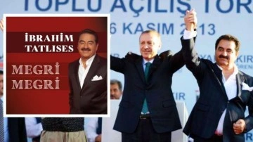 İbrahim Tatlıses'ten ikinci Megri Megri! Erdoğan'ın sözleri de var