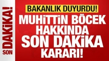 İçişleri Bakanlığı'ndan son dakika Muhittin Böcek kararı! Görevden uzaklaştırıldı