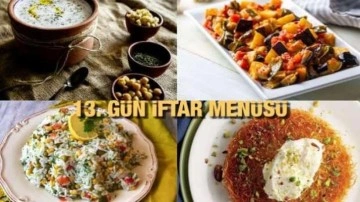 İftar men&uuml;leri 2023: 13. G&uuml;n iftar men&uuml;s&uuml;